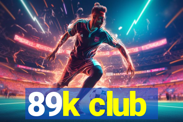 89k club